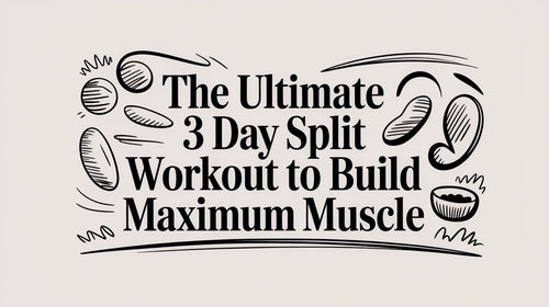 The Ultimate 3 Day Split Workout to Build Maximum Muscle