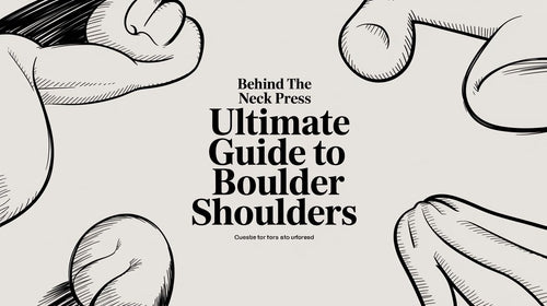 Behind The Neck Press: The Ultimate Guide To Building Boulder Shoulders