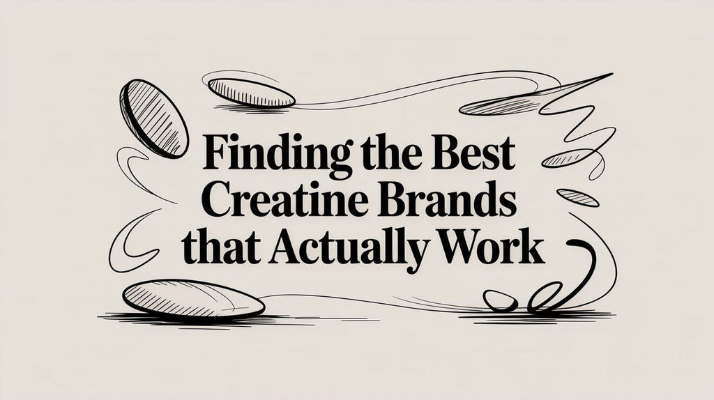 Finding the Best Creatine Brands That Actually Work