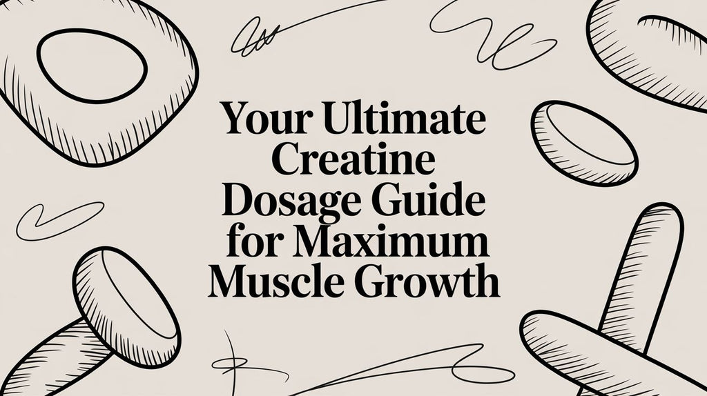 Your Ultimate Creatine Dosage Guide: The No-BS Path to More Muscle