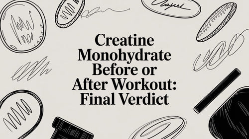Creatine Monohydrate Before or After Workout: The Final Verdict on When to Unleash the Gains