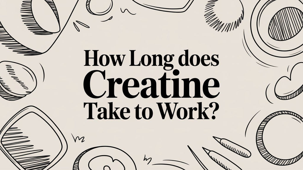 How Long Does Creatine Take to Work? The Real Deal on Gains