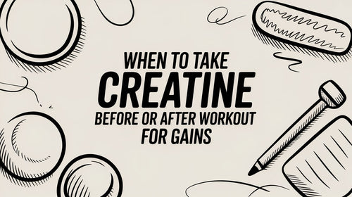 When to Take Creatine: Before or After Your Workout? Let's Settle This.
