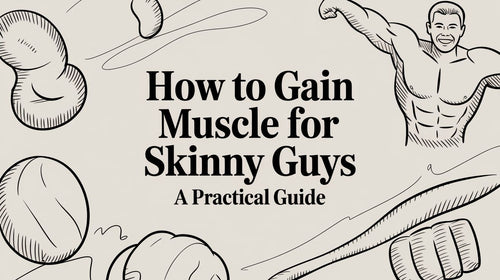 How to gain muscle for skinny guys: A practical guide