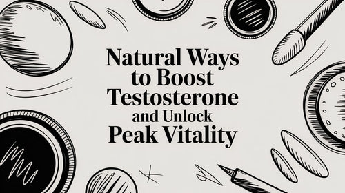 Natural Ways to Boost Testosterone and Unlock Peak Vitality