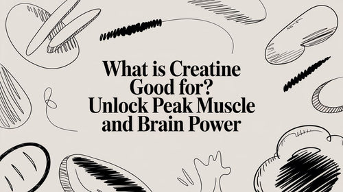 What Is Creatine Good For? Unlock Peak Muscle And Brain Power